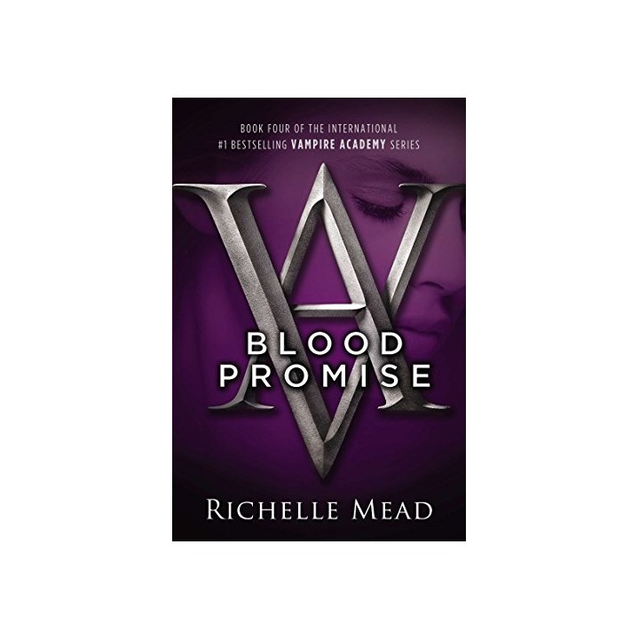 Blood Promise (Vampire Academy Book 4)